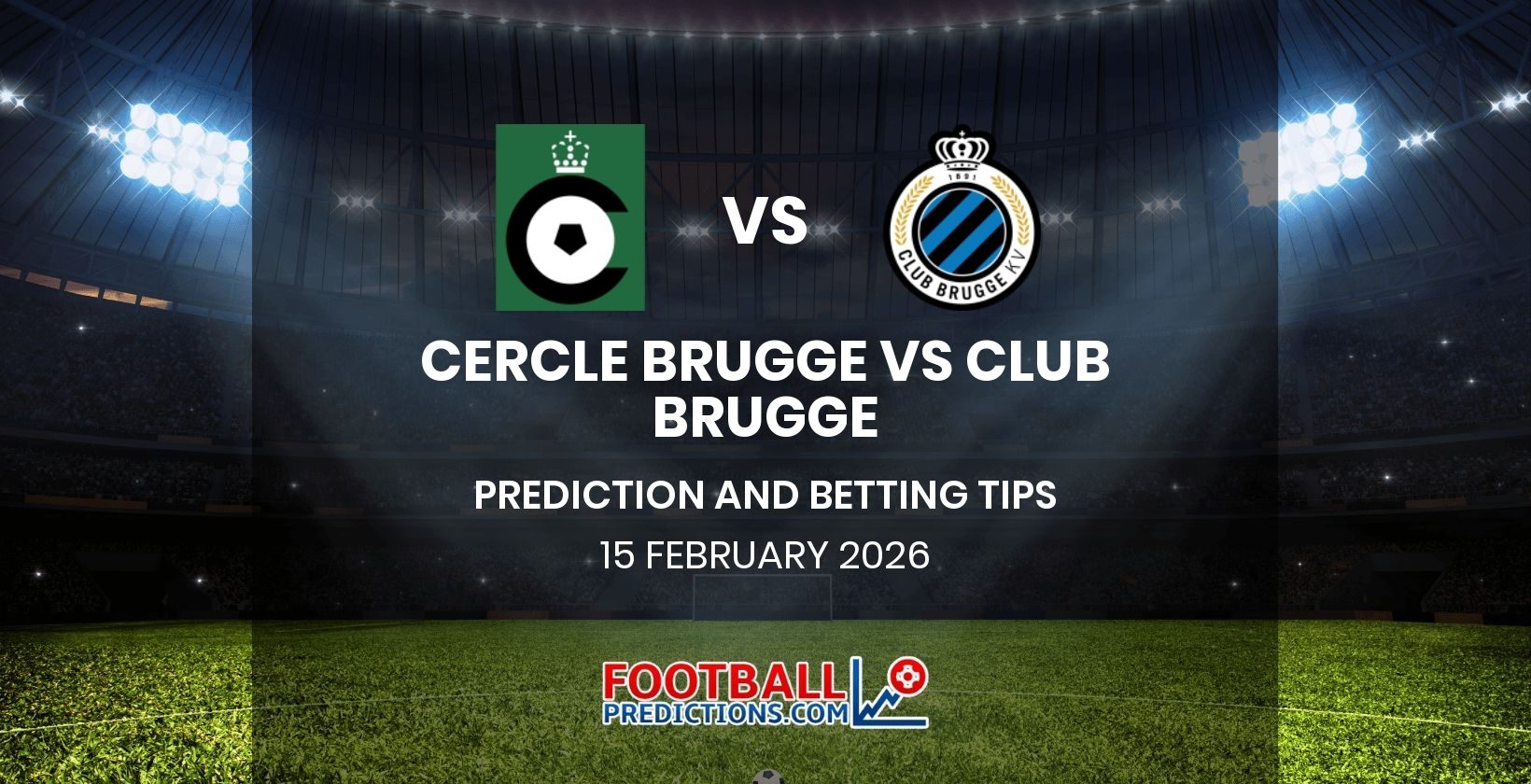 Cercle Brugge vs Club Brugge Prediction and Betting Tips 15 February 2026