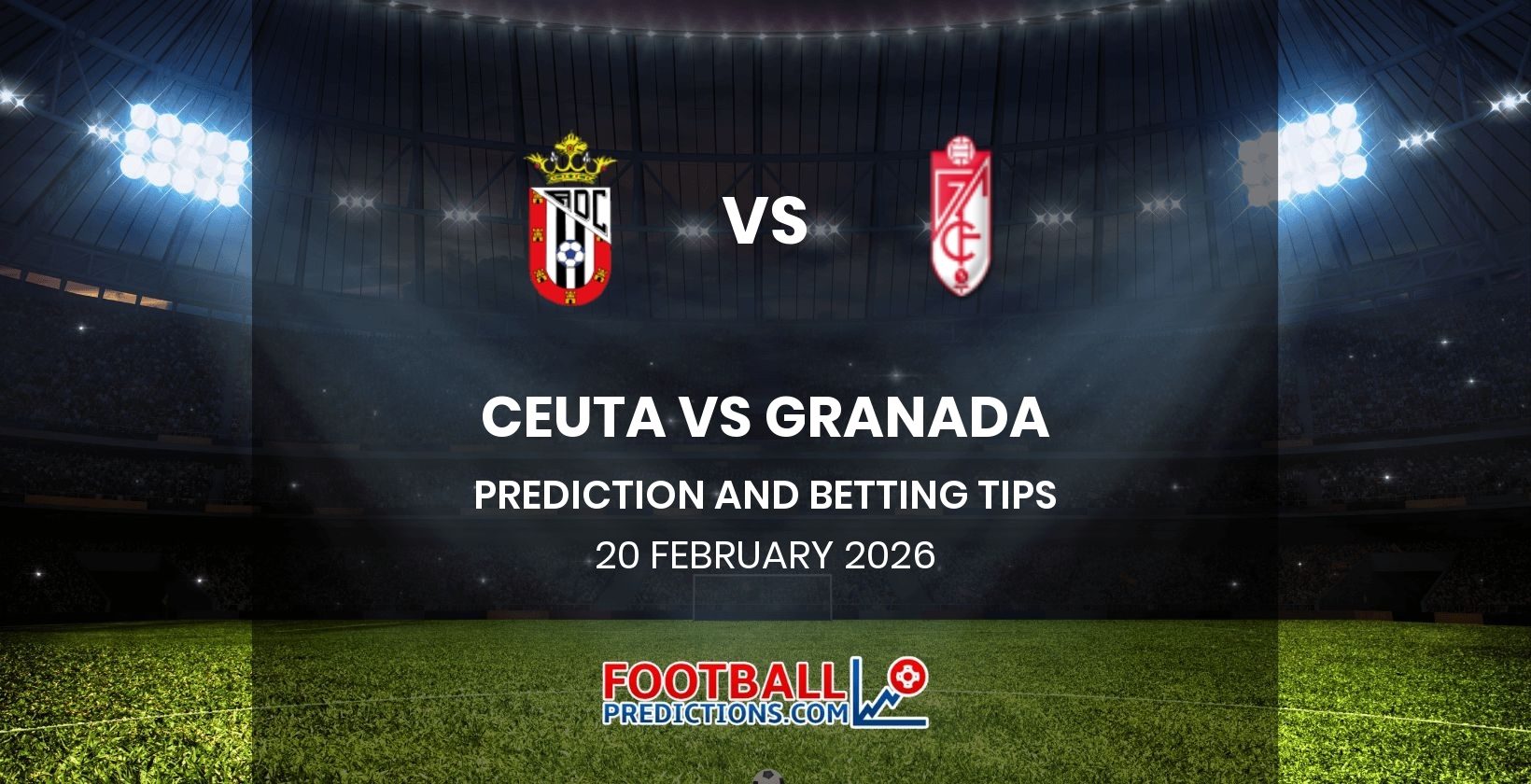 Ceuta vs Granada Prediction and Betting Tips 20 February 2026
