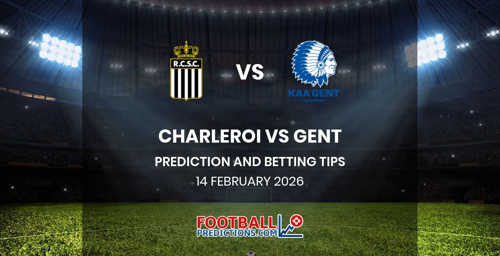 Charleroi vs Gent Prediction and Betting Tips 14 February 2026