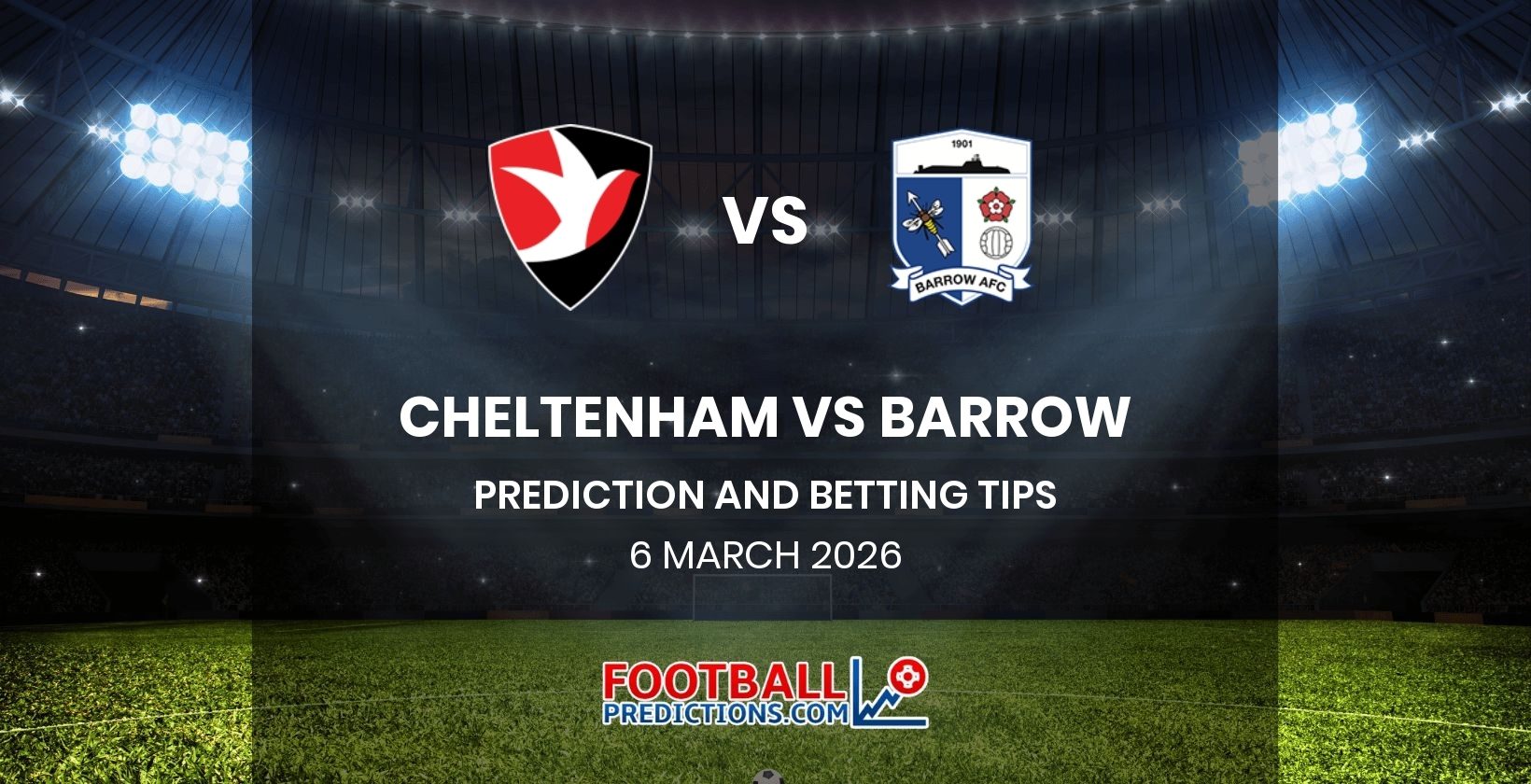 Cheltenham vs Barrow Prediction and Betting Tips 6 March 2026