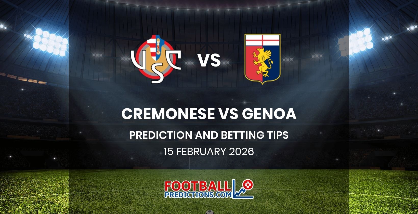 Cremonese vs Genoa Prediction and Betting Tips 15 February 2026