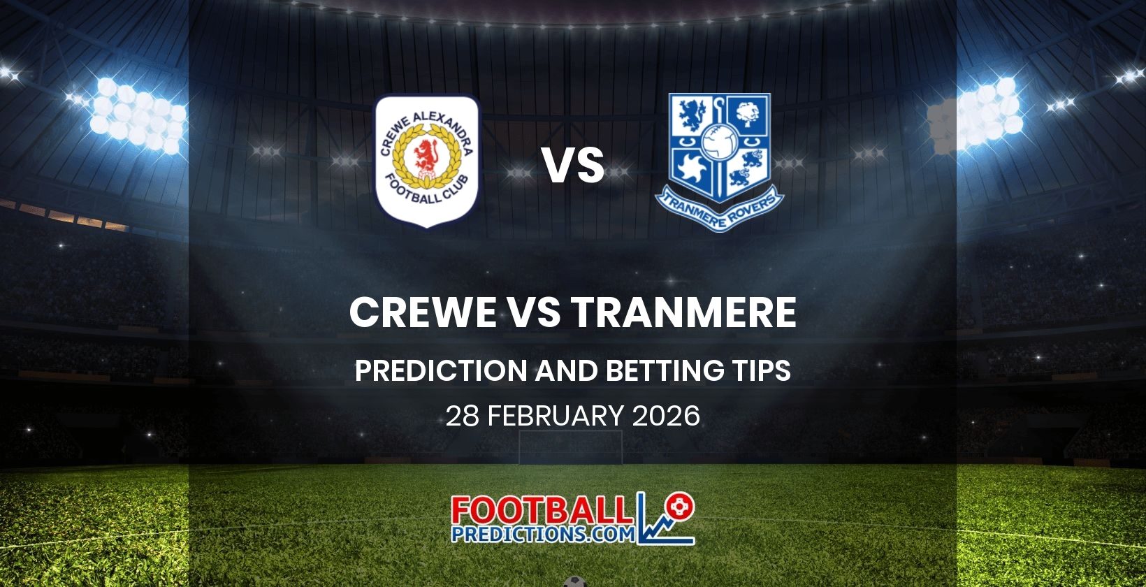 Crewe vs Tranmere Prediction and Betting Tips 28 February 2026