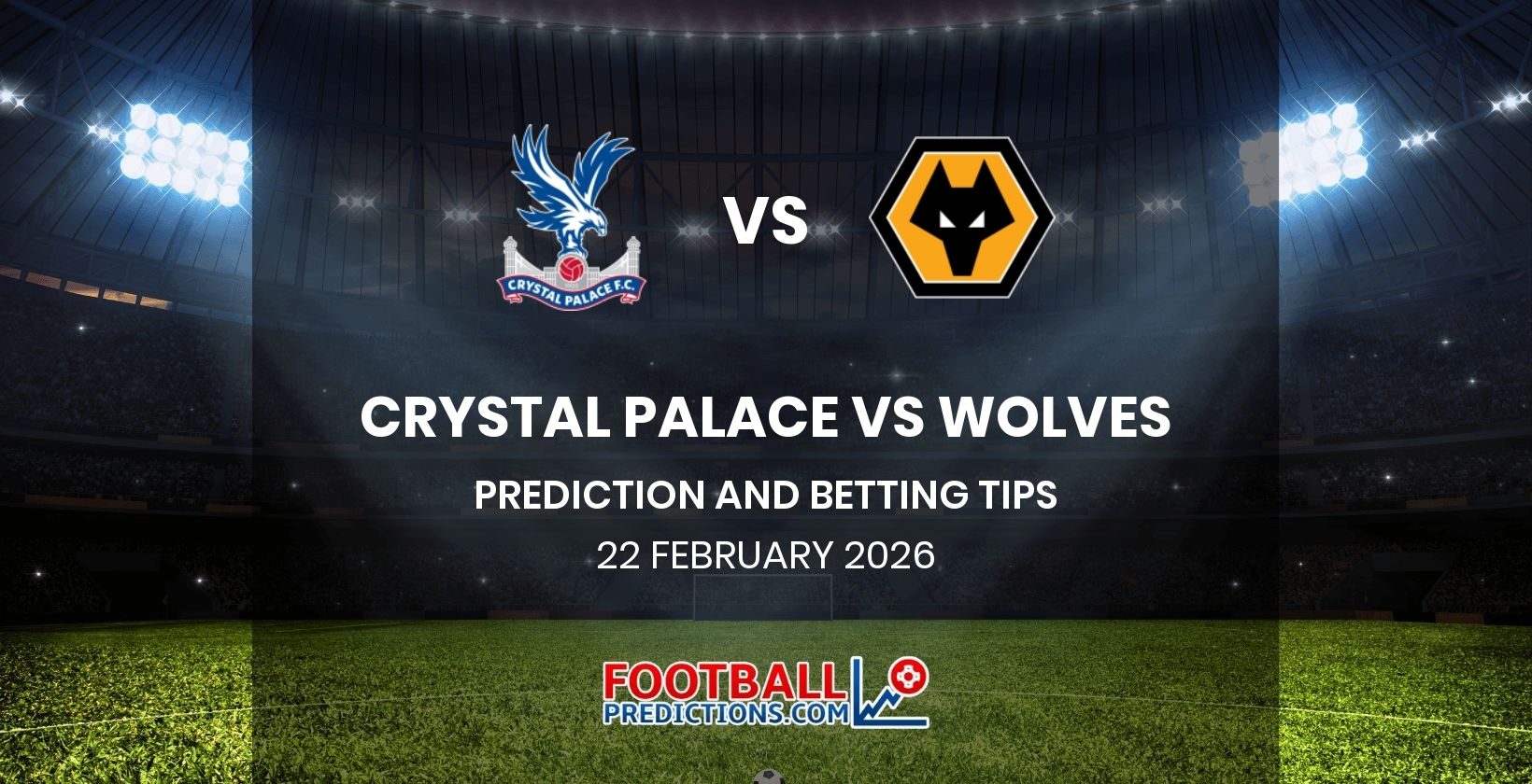 Crystal Palace vs Wolves Prediction and Betting Tips 22 February 2026
