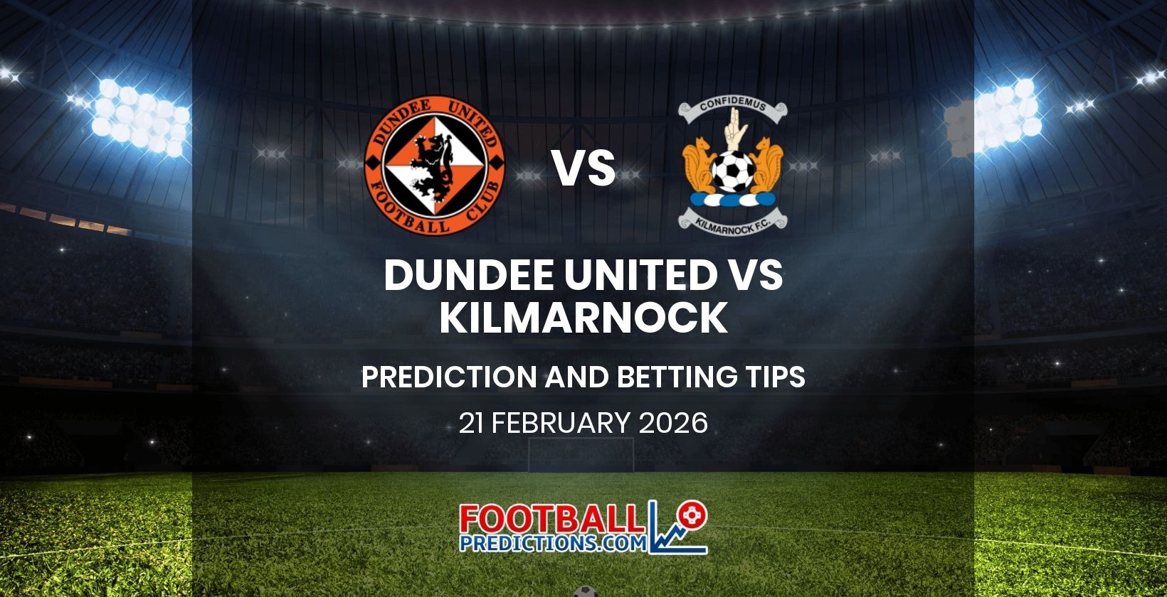 Dundee United vs Kilmarnock Prediction and Betting Tips 21 February 2026