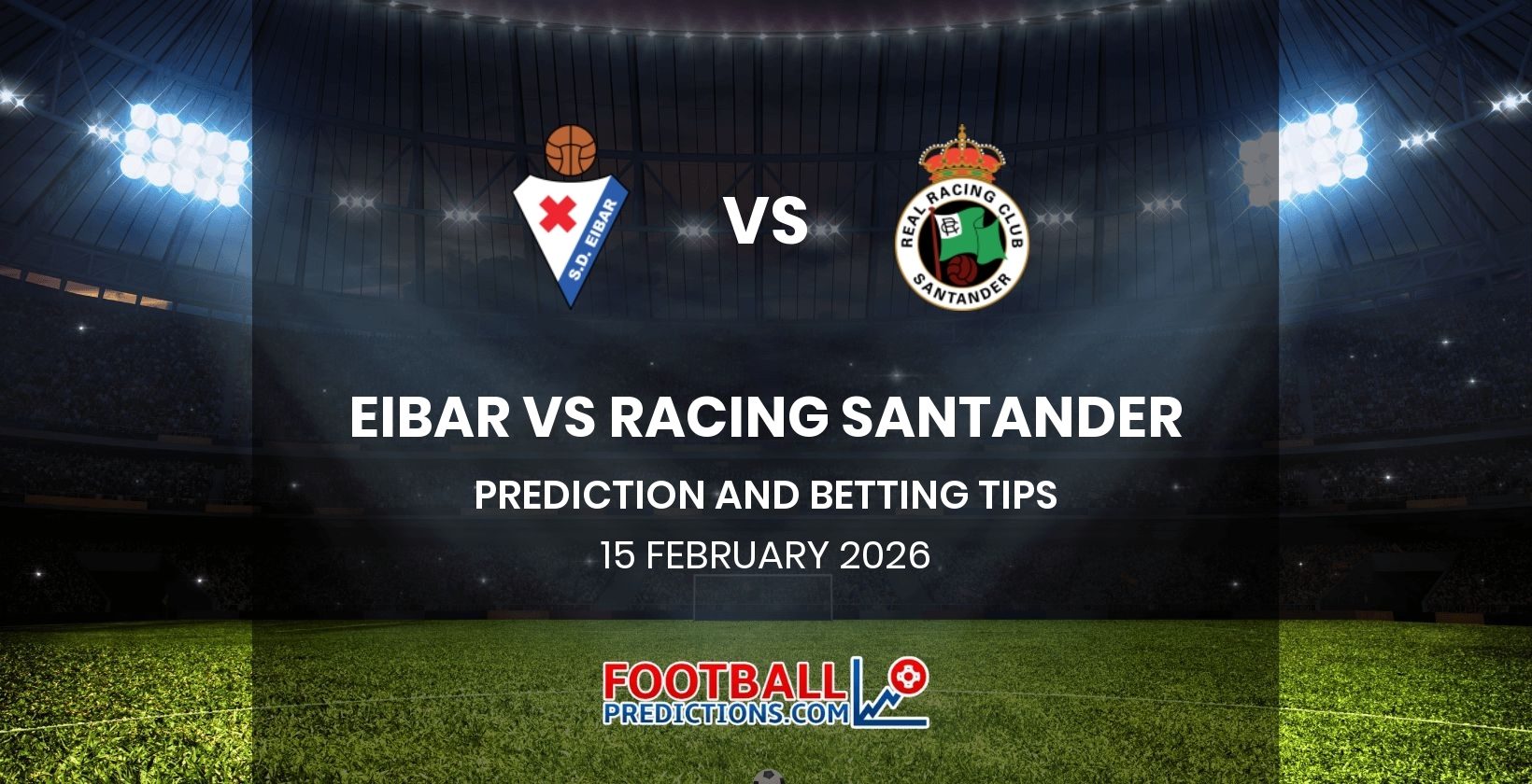 Eibar vs Racing Santander Prediction and Betting Tips 15 February 2026