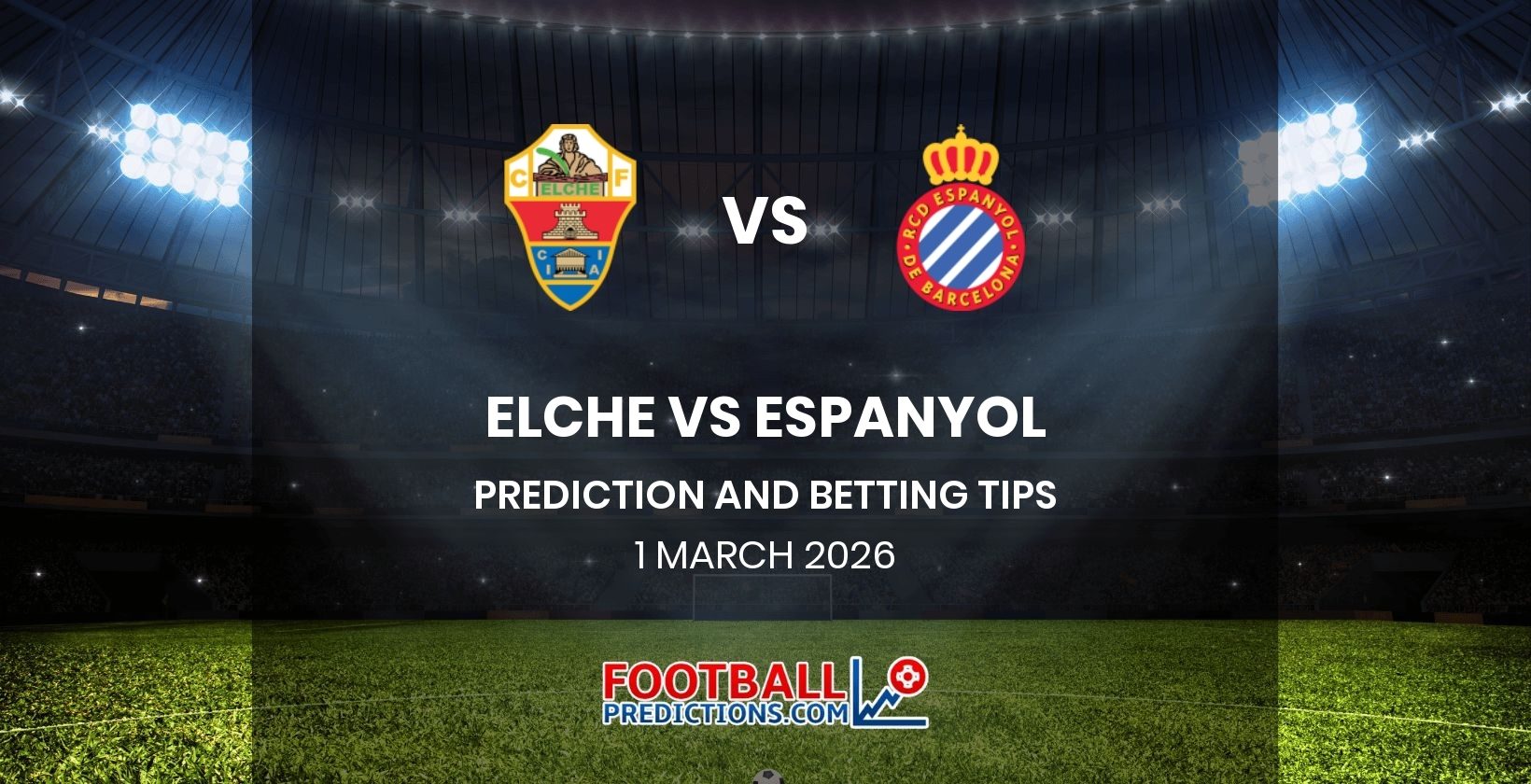 Elche vs Espanyol Prediction and Betting Tips 1 March 2026