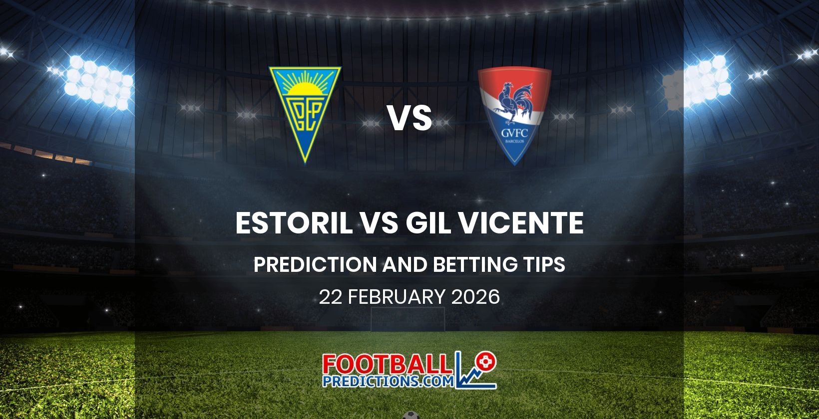 Estoril vs Gil Vicente Prediction and Betting Tips 22 February 2026