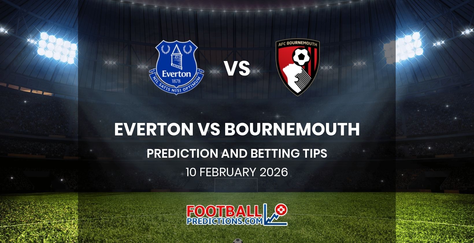 Everton vs Bournemouth Prediction and Betting Tips 10 February 2026
