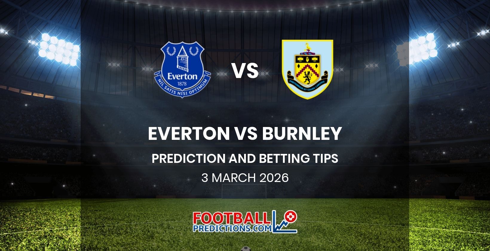 Everton vs Burnley Prediction and Betting Tips 3 March 2026