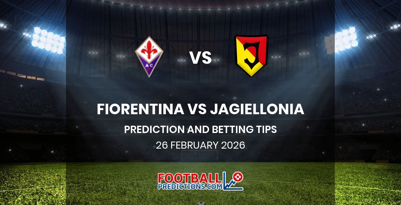 Fiorentina vs Jagiellonia Prediction and Betting Tips 26 February 2026