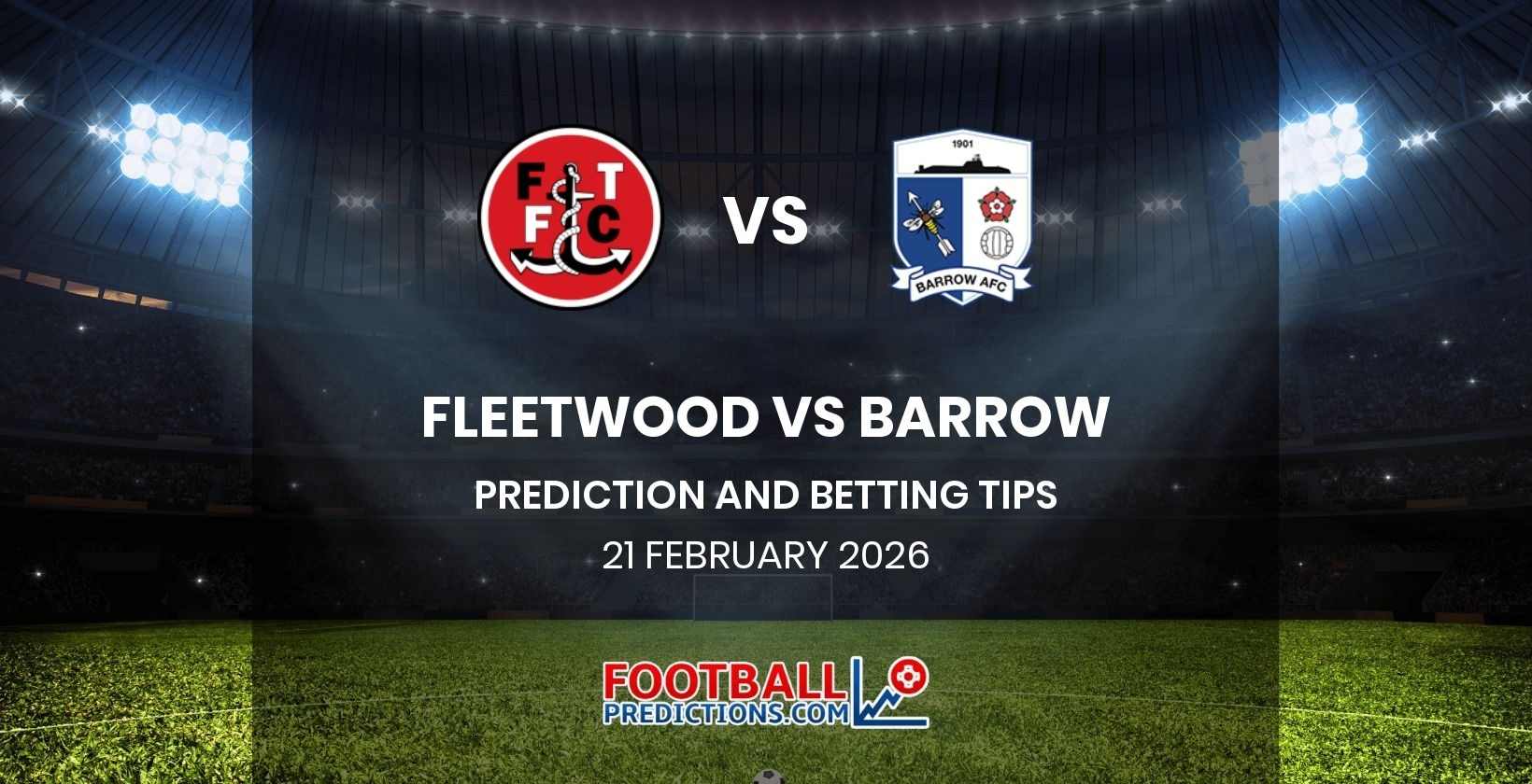 Fleetwood vs Barrow Prediction and Betting Tips 21 February 2026