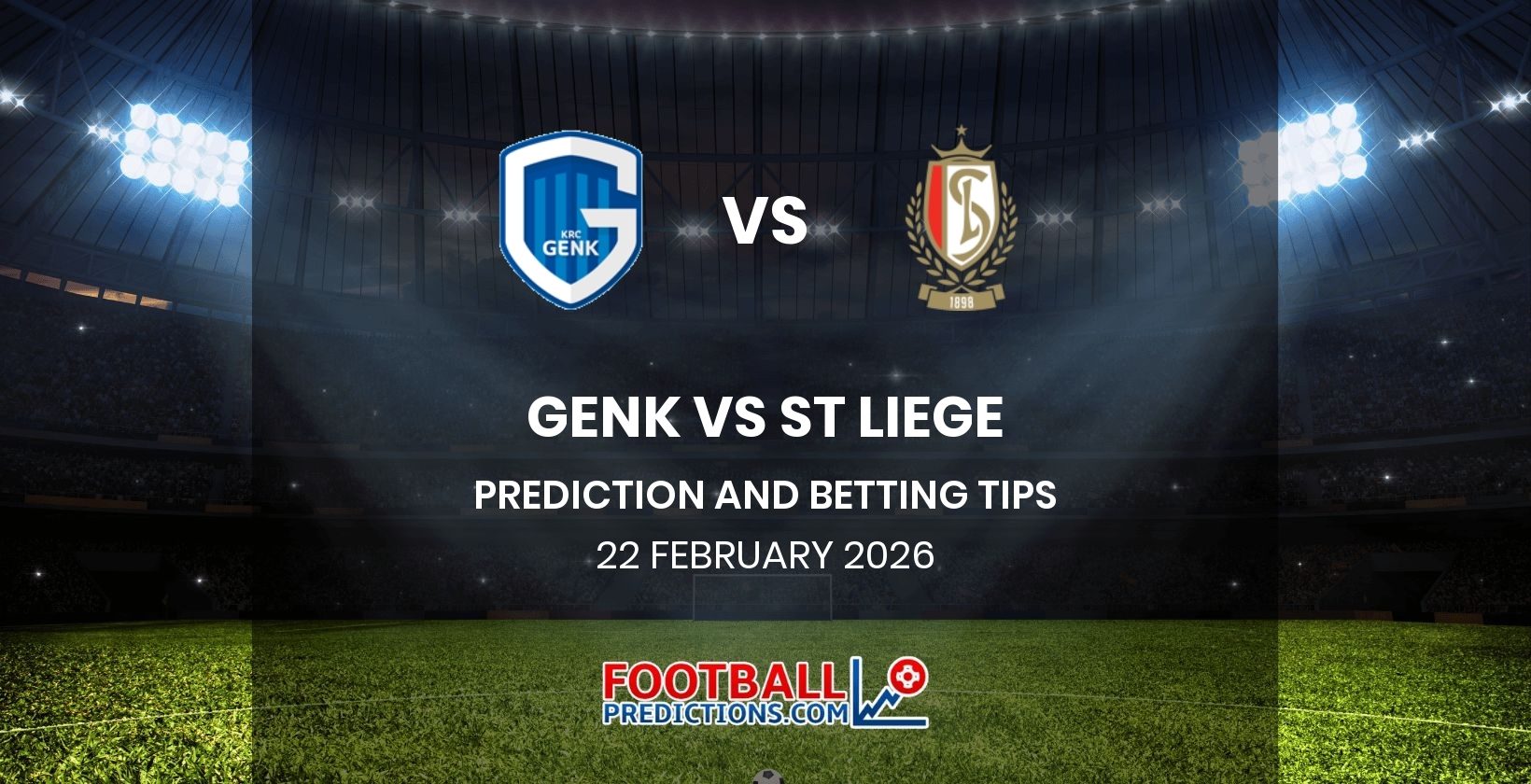 Genk vs St Liege Prediction and Betting Tips 22 February 2026