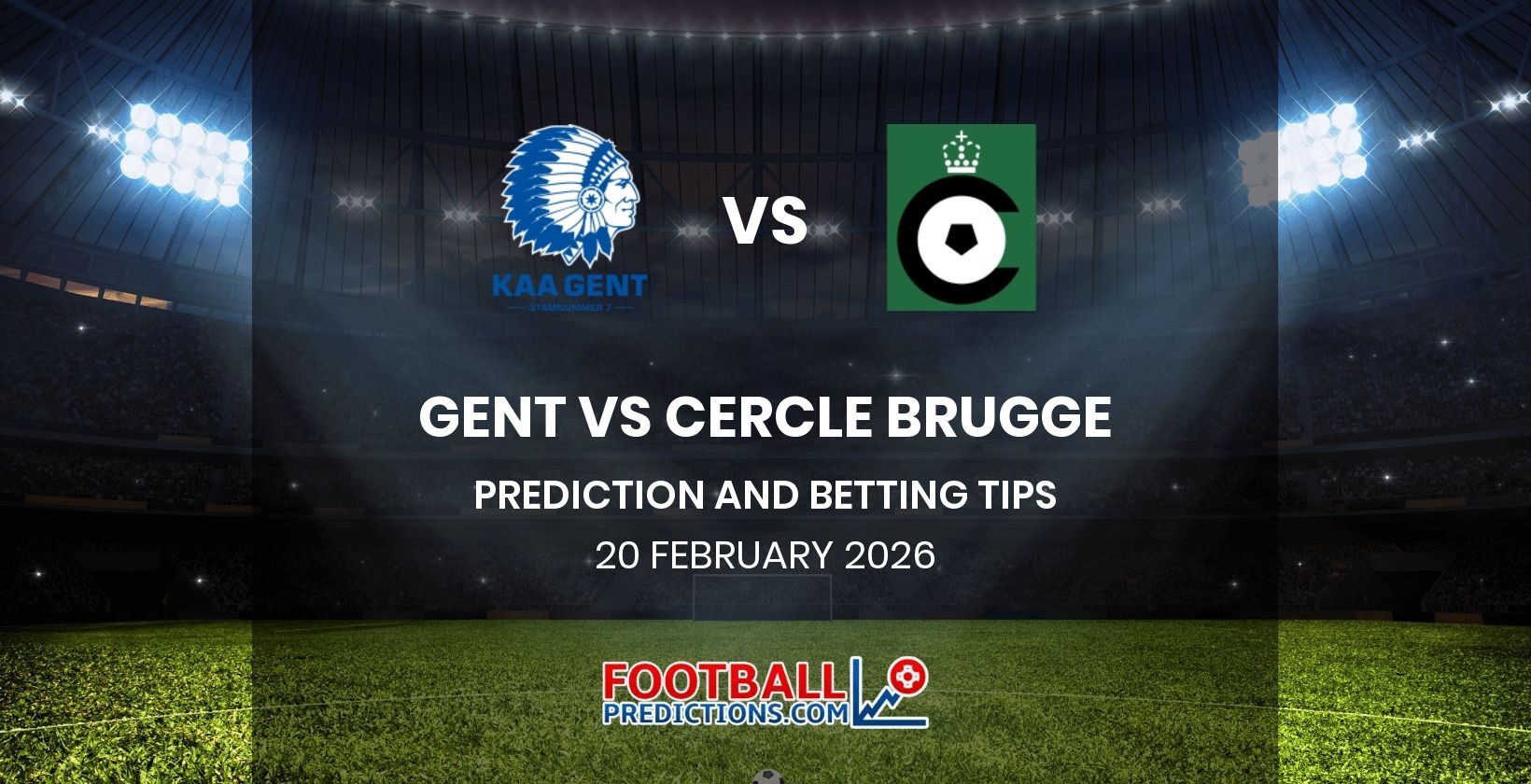 Gent vs Cercle Brugge Prediction and Betting Tips 20 February 2026