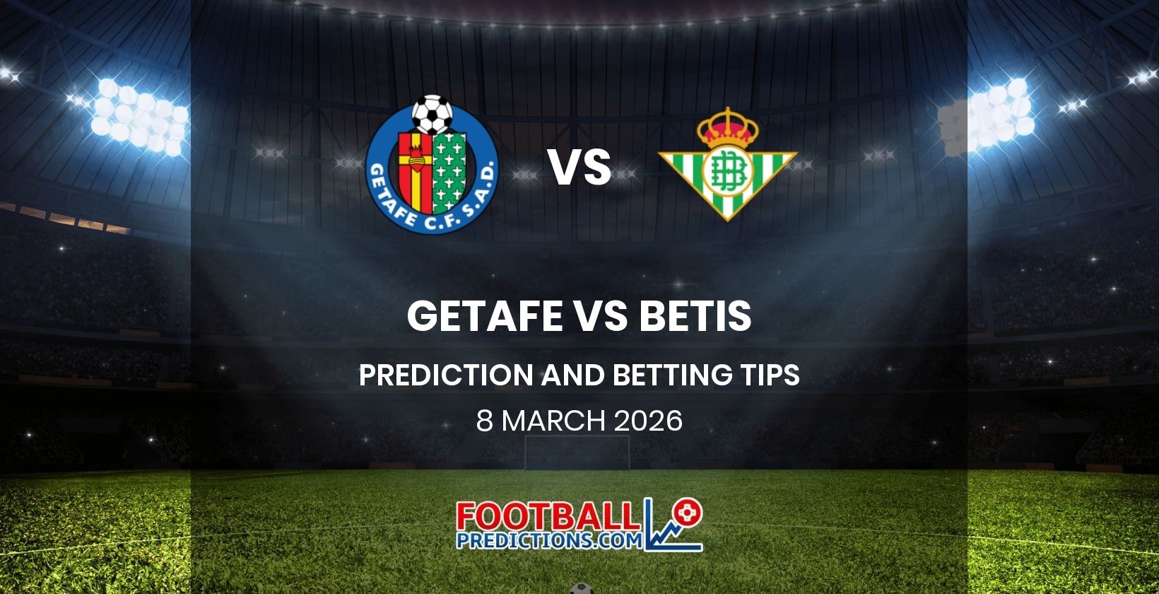 Getafe vs Betis Prediction and Betting Tips 8 March 2026