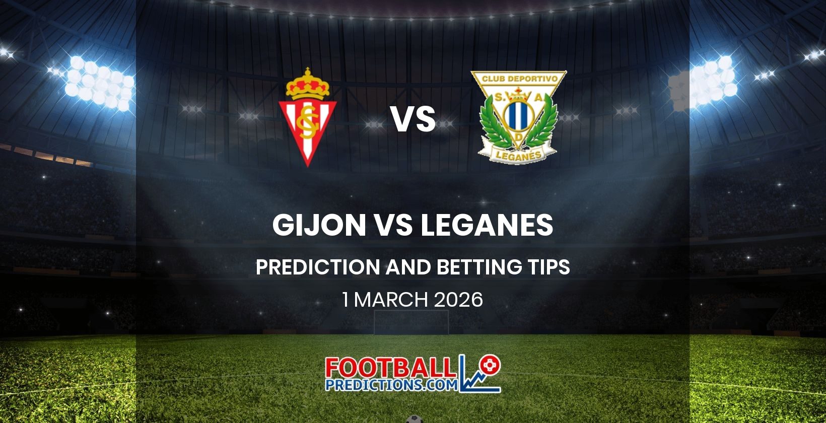 Gijon vs Leganes Prediction and Betting Tips 1 March 2026