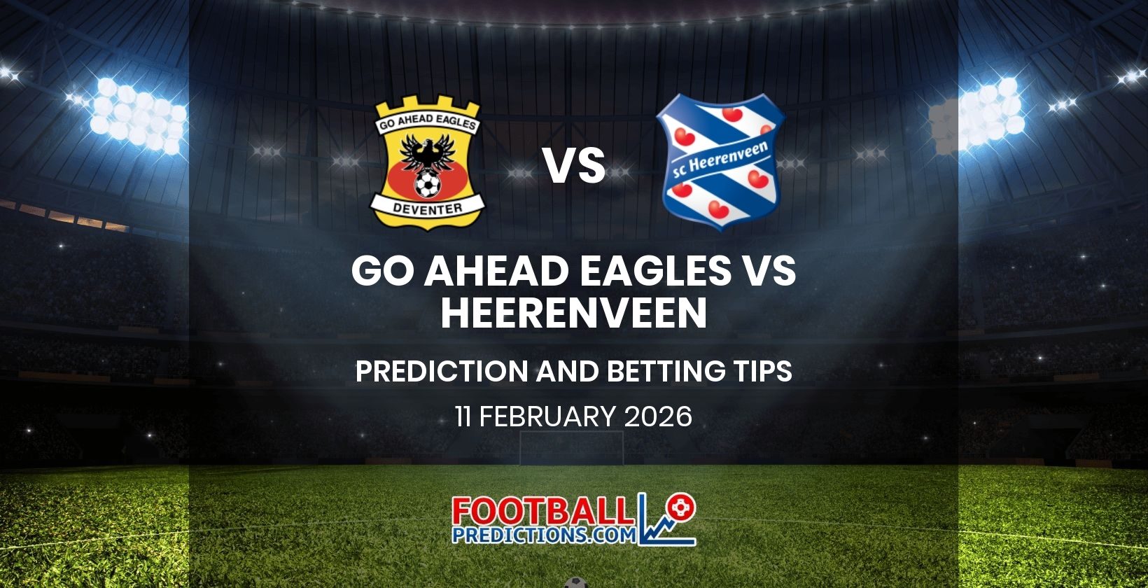 Go Ahead Eagles vs Heerenveen Prediction and Betting Tips 11 February 2026