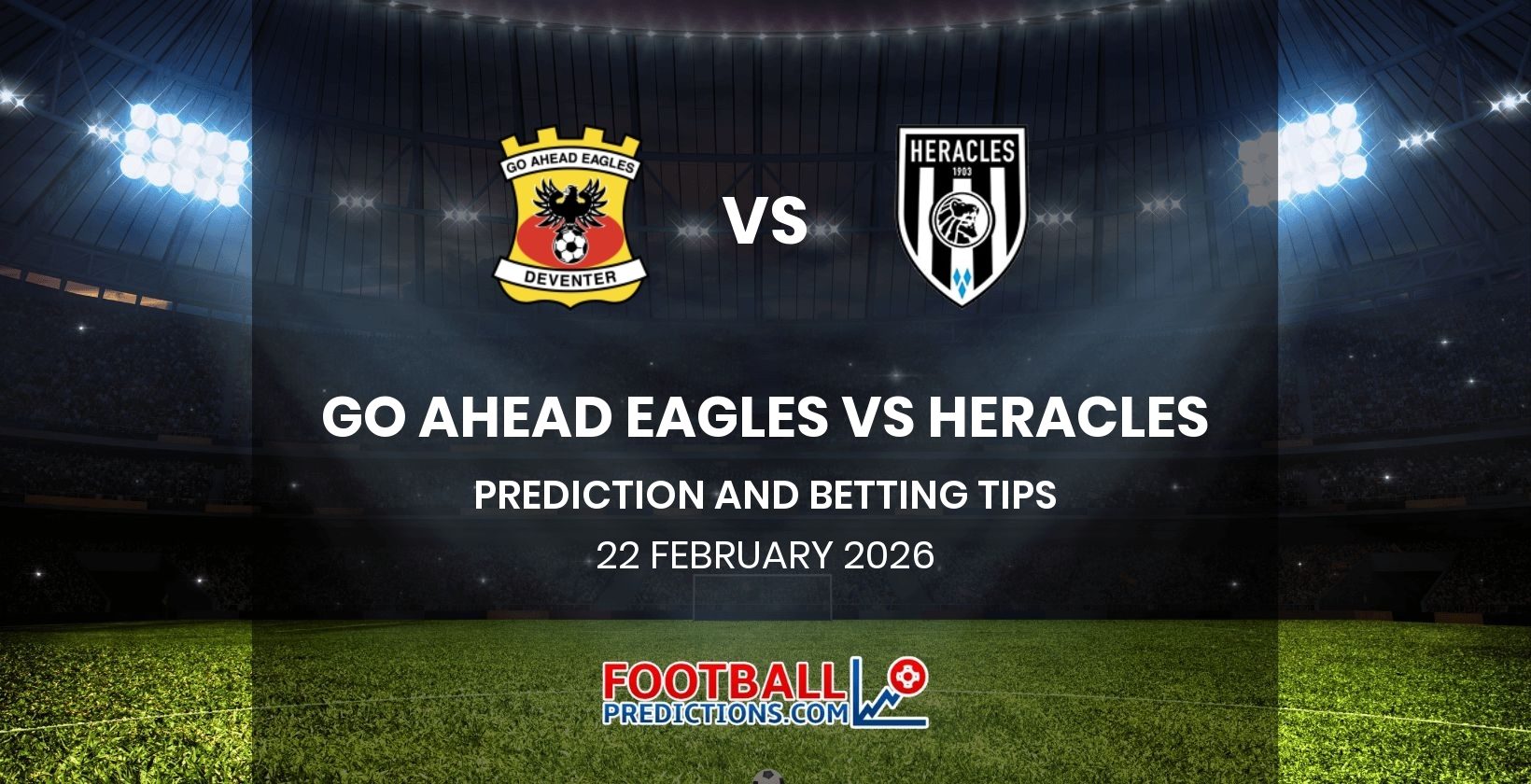 Go Ahead Eagles vs Heracles Prediction and Betting Tips 22 February 2026