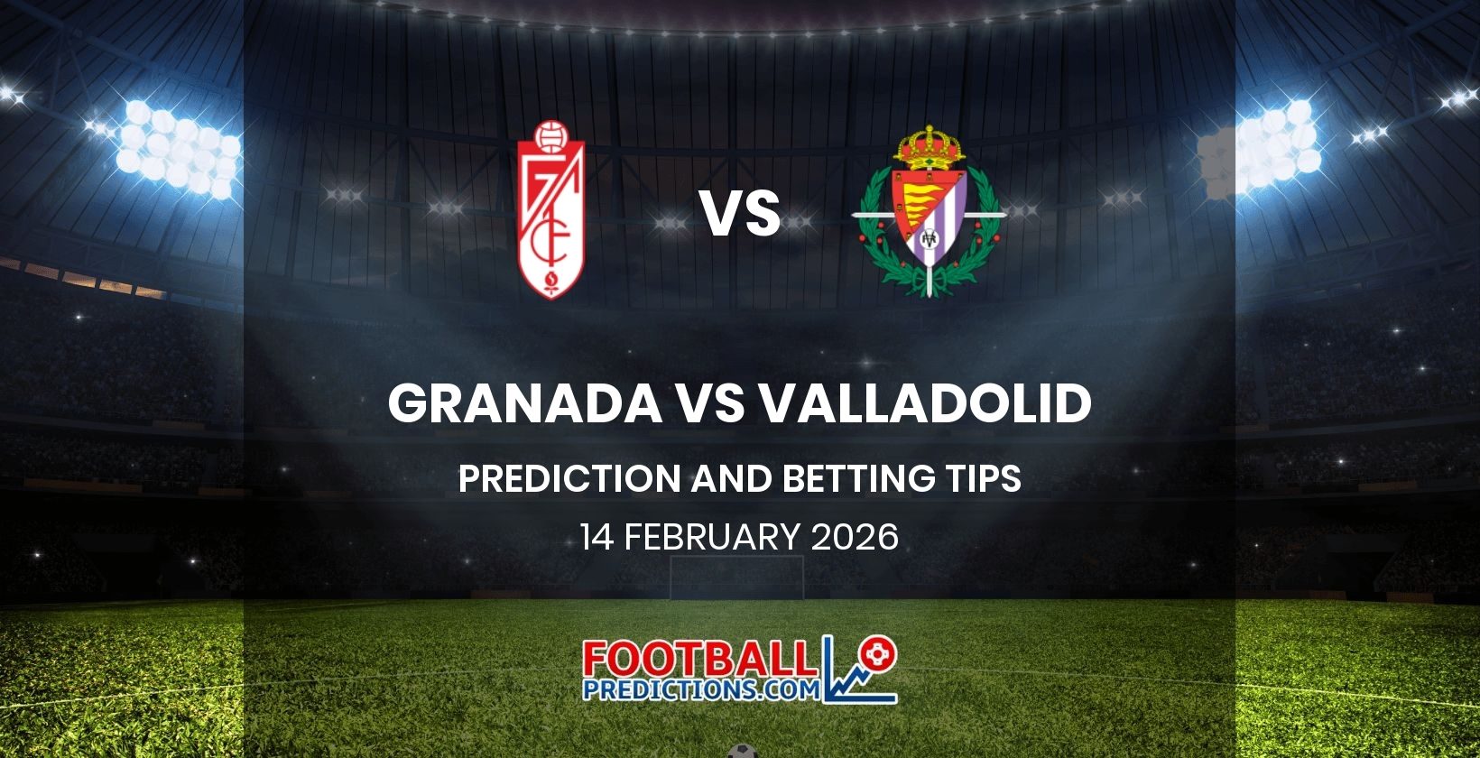 Granada vs Valladolid Prediction and Betting Tips 14 February 2026