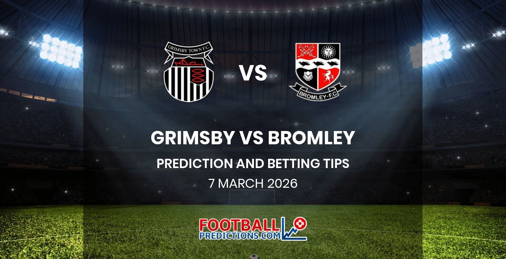Grimsby vs Bromley Prediction and Betting Tips 7 March 2026
