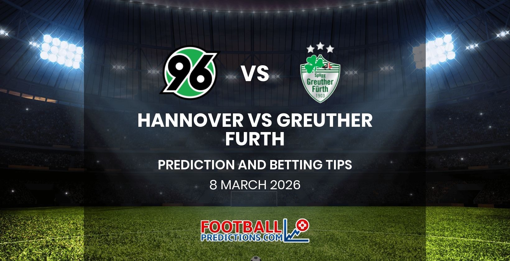 Hannover vs Greuther Furth Prediction and Betting Tips 8 March 2026