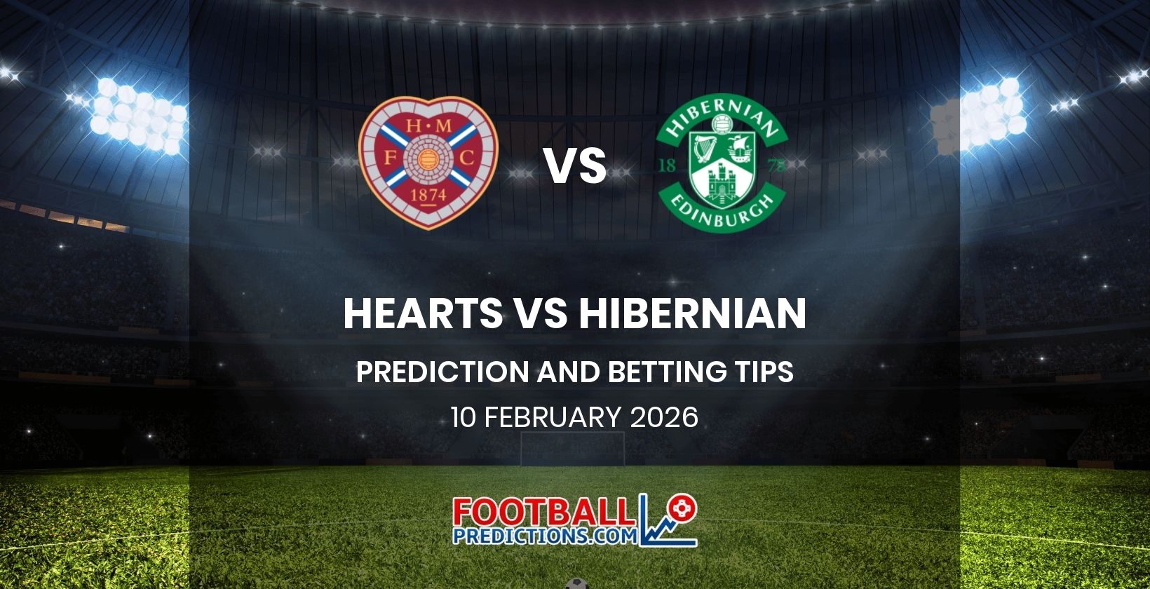 Hearts vs Hibernian Prediction and Betting Tips 10 February 2026