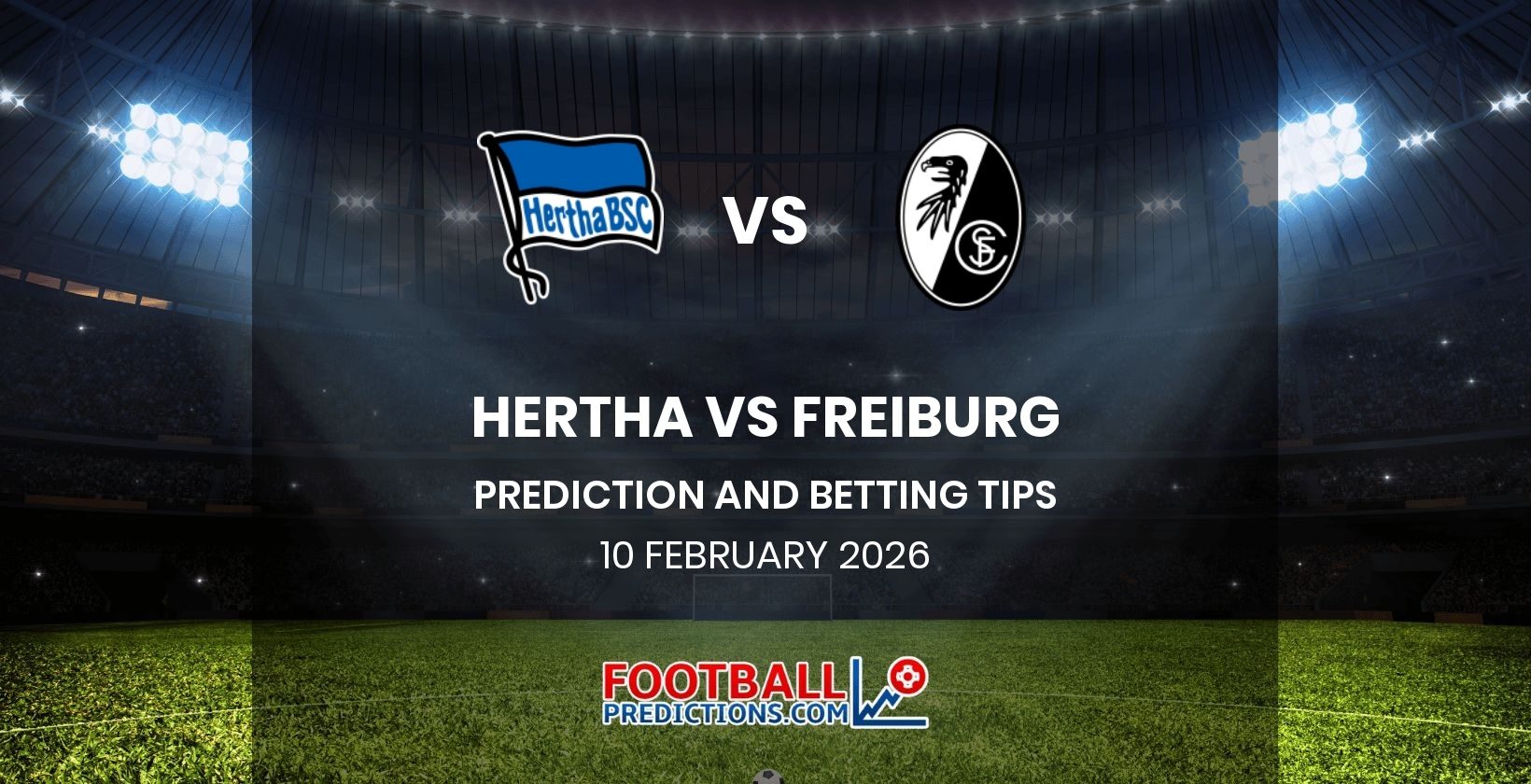 Hertha vs Freiburg Prediction and Betting Tips 10 February 2026