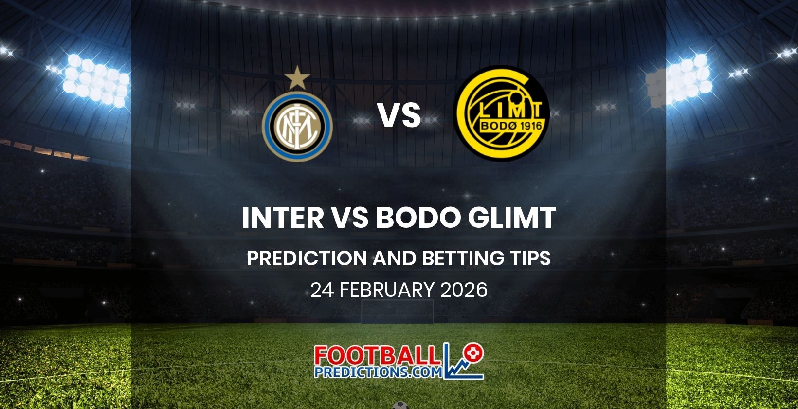 Inter vs Bodo Glimt Prediction and Betting Tips 24 February 2026