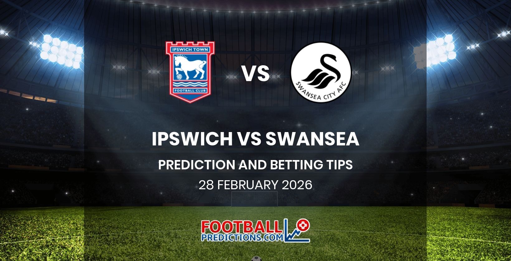 Ipswich vs Swansea Prediction and Betting Tips 28 February 2026