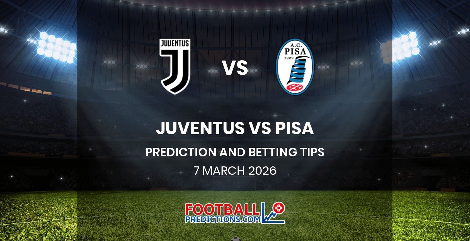 Juventus vs Pisa Prediction and Betting Tips 7 March 2026
