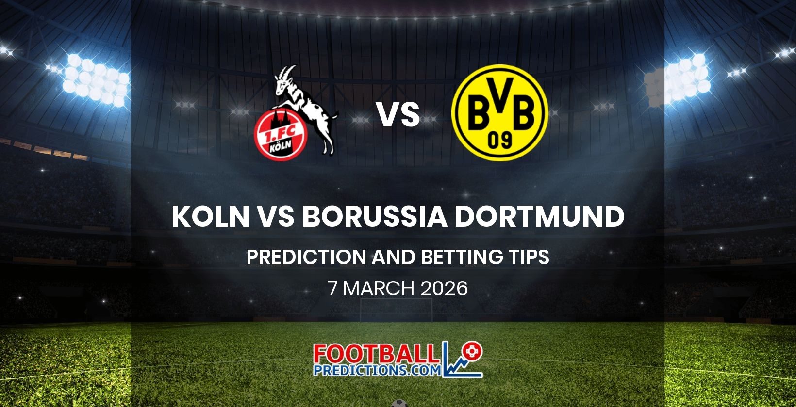 Koln vs Borussia Dortmund Prediction and Betting Tips 7 March 2026