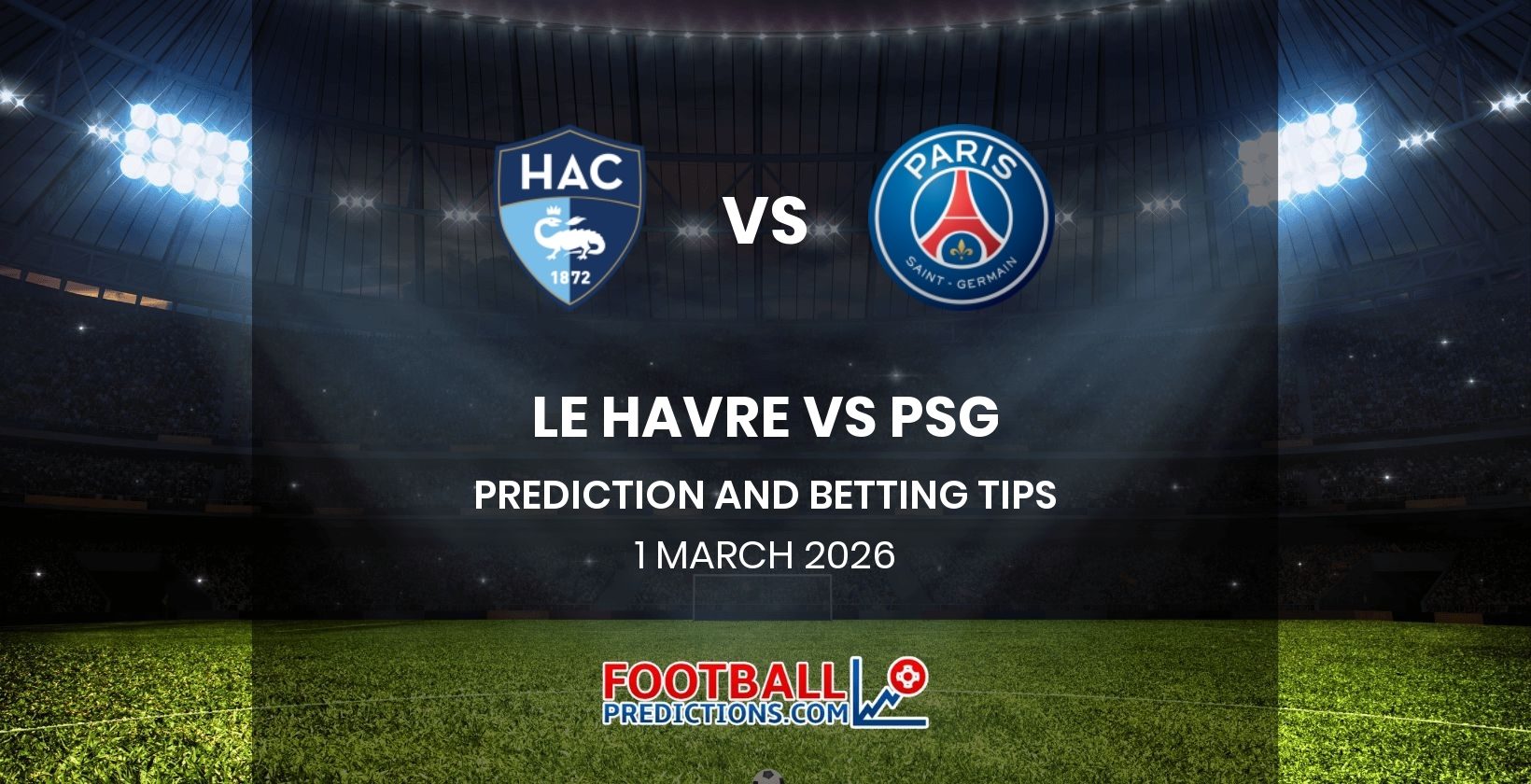 Le Havre vs PSG Prediction and Betting Tips 1 March 2026
