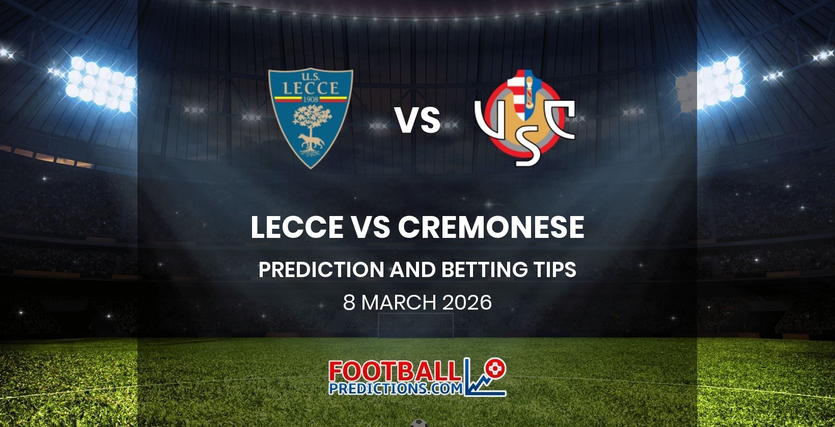 Lecce vs Cremonese Prediction and Betting Tips 8 March 2026