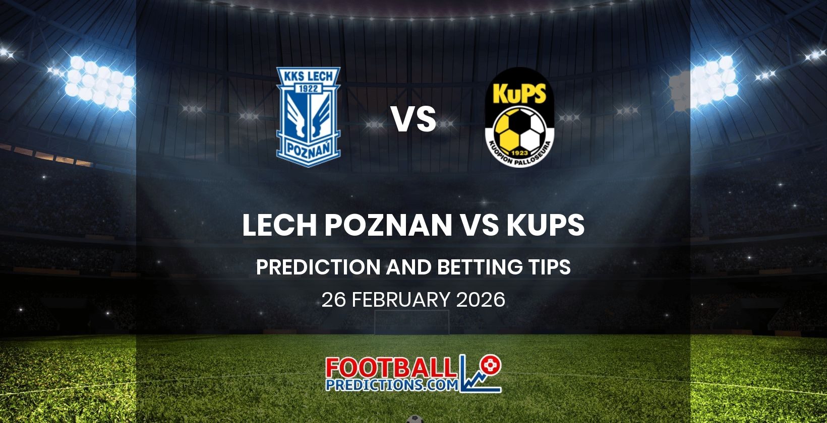 Lech Poznan vs KuPS Prediction and Betting Tips 26 February 2026