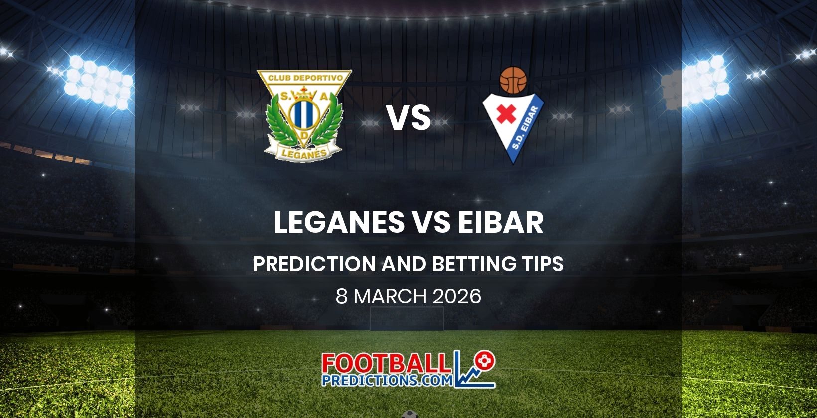 Leganes vs Eibar Prediction and Betting Tips 8 March 2026
