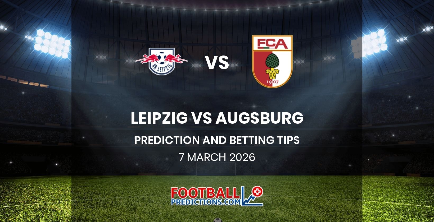 Leipzig vs Augsburg Prediction and Betting Tips 7 March 2026
