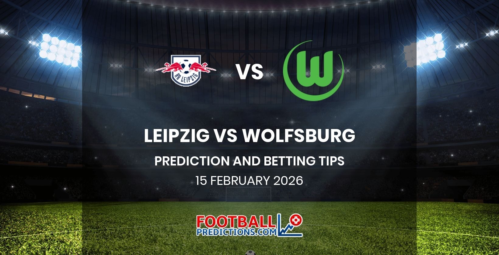Leipzig vs Wolfsburg Prediction and Betting Tips 15 February 2026