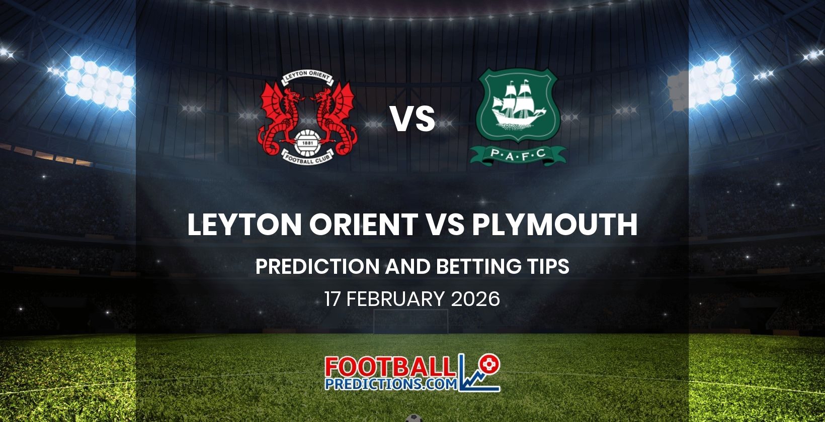 Leyton Orient vs Plymouth Prediction and Betting Tips 17 February 2026