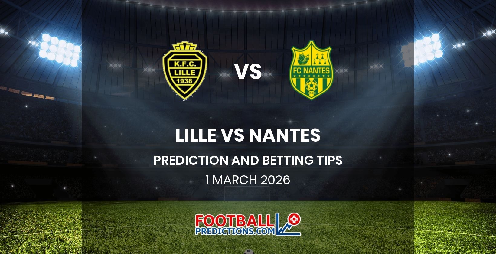 Lille vs Nantes Prediction and Betting Tips 1 March 2026