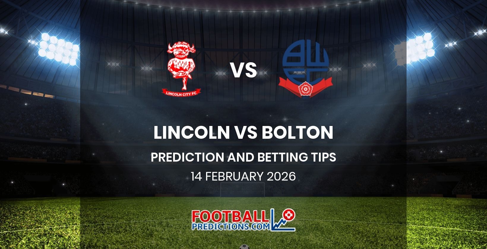 Lincoln vs Bolton Prediction and Betting Tips 14 February 2026