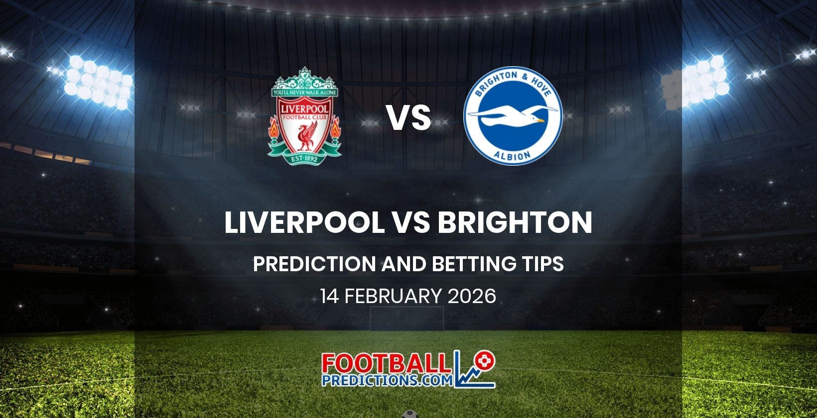 Liverpool vs Brighton Prediction and Betting Tips 14 February 2026