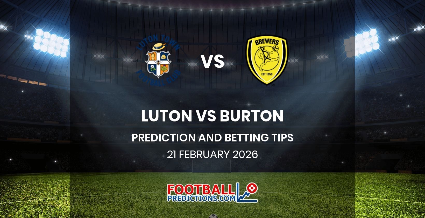 Luton vs Burton Prediction and Betting Tips 21 February 2026