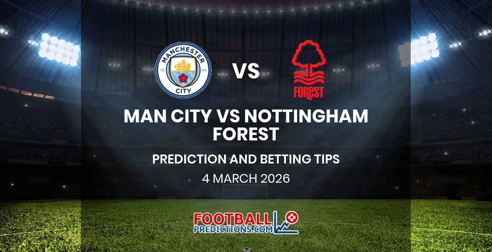 Man City vs Nottingham Forest Prediction and Betting Tips 4 March 2026