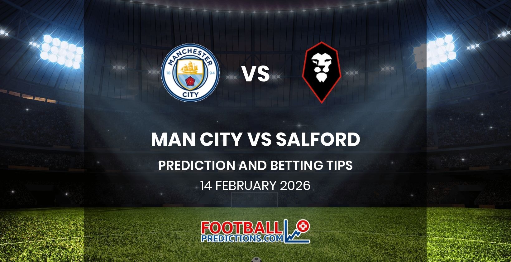 Man City vs Salford Prediction and Betting Tips 14 February 2026