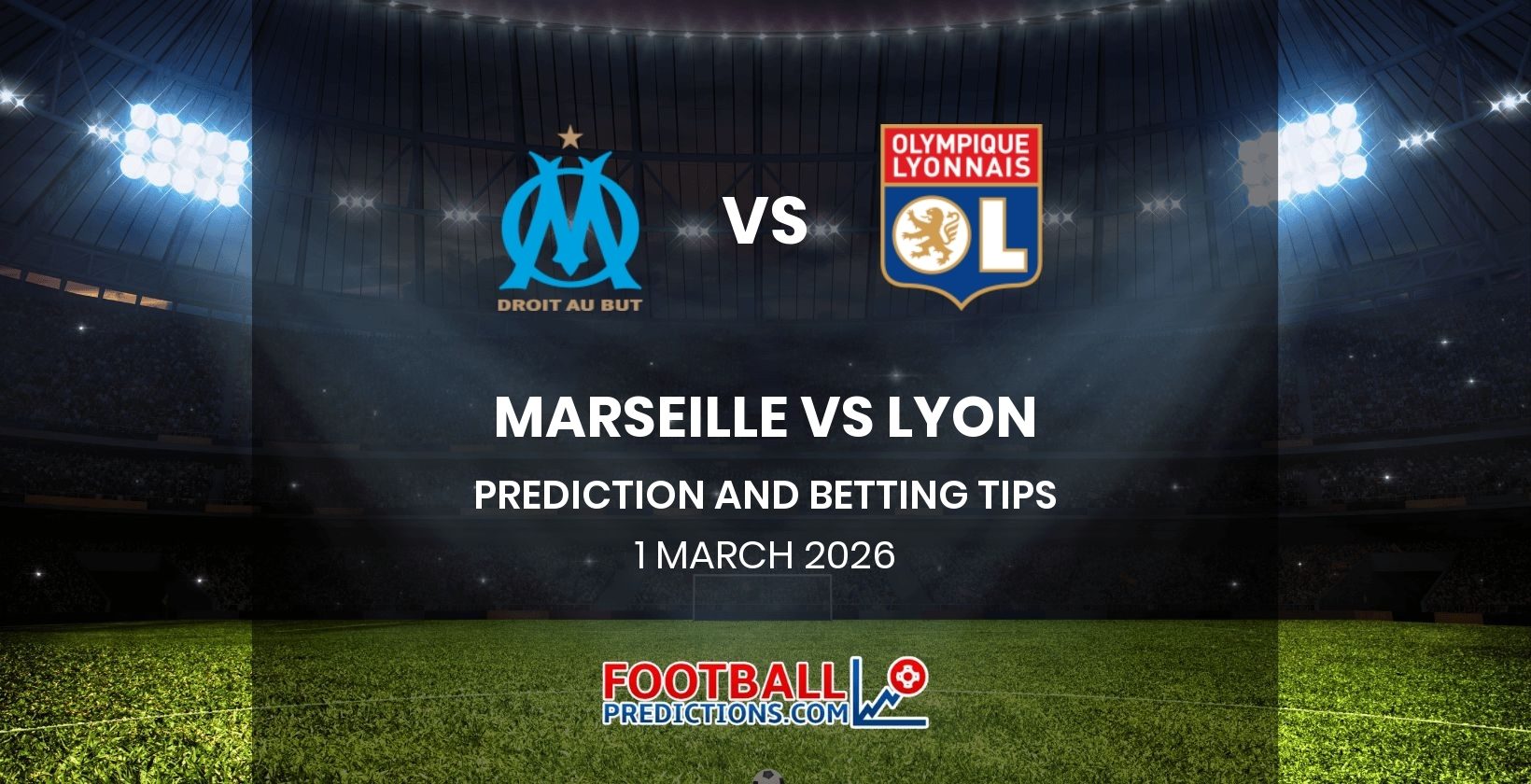 Marseille vs Lyon Prediction and Betting Tips 1 March 2026