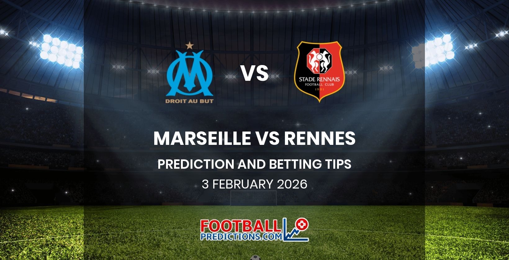 Marseille vs Rennes Prediction and Betting Tips 3 February 2026