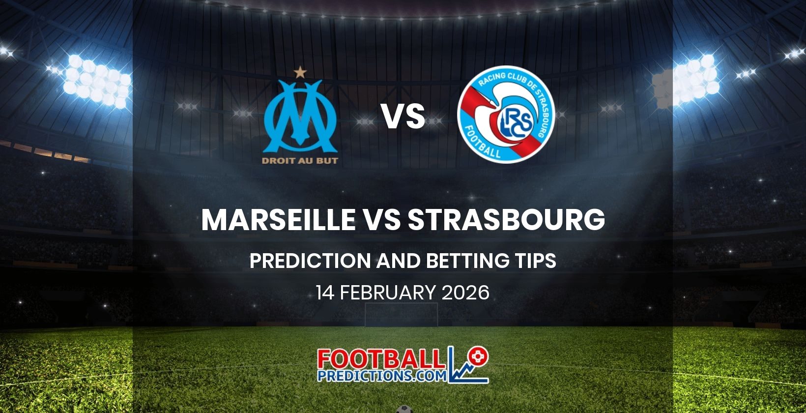 Marseille vs Strasbourg Prediction and Betting Tips 14 February 2026