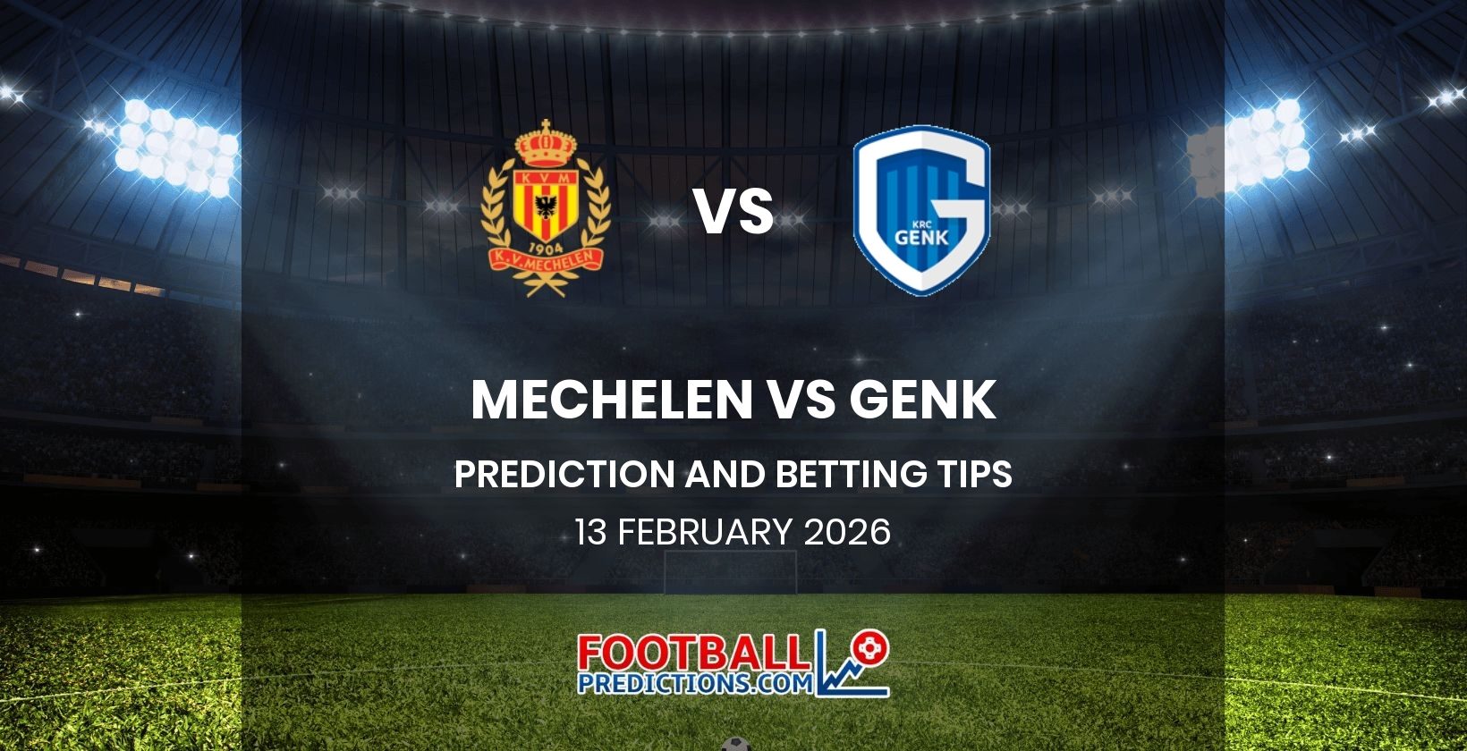 Mechelen vs Genk Prediction and Betting Tips 13 February 2026