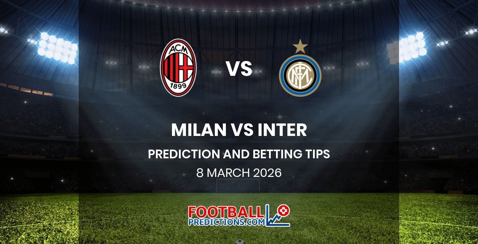 Milan vs Inter Prediction and Betting Tips 8 March 2026