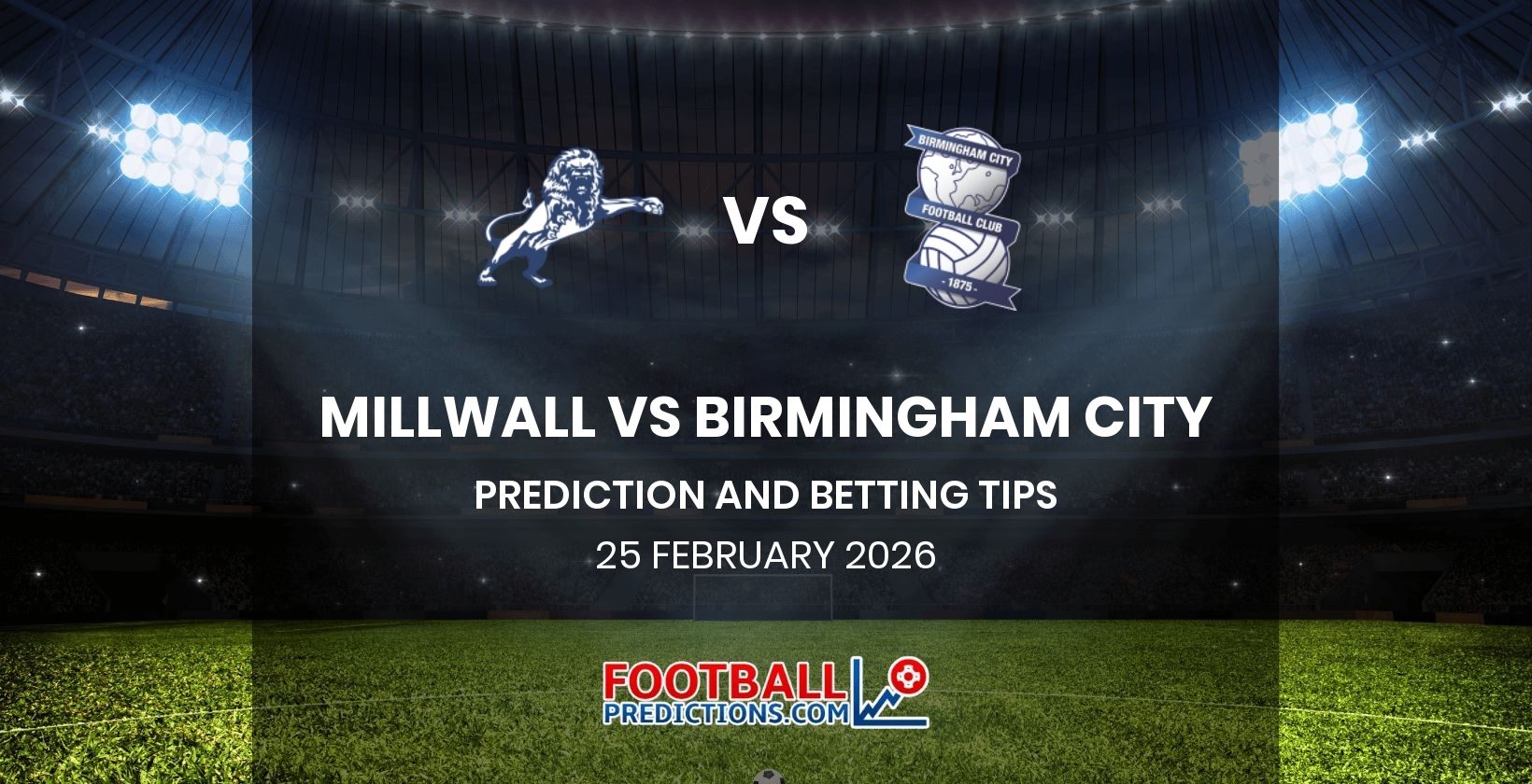 Millwall vs Birmingham City Prediction and Betting Tips 25 February 2026