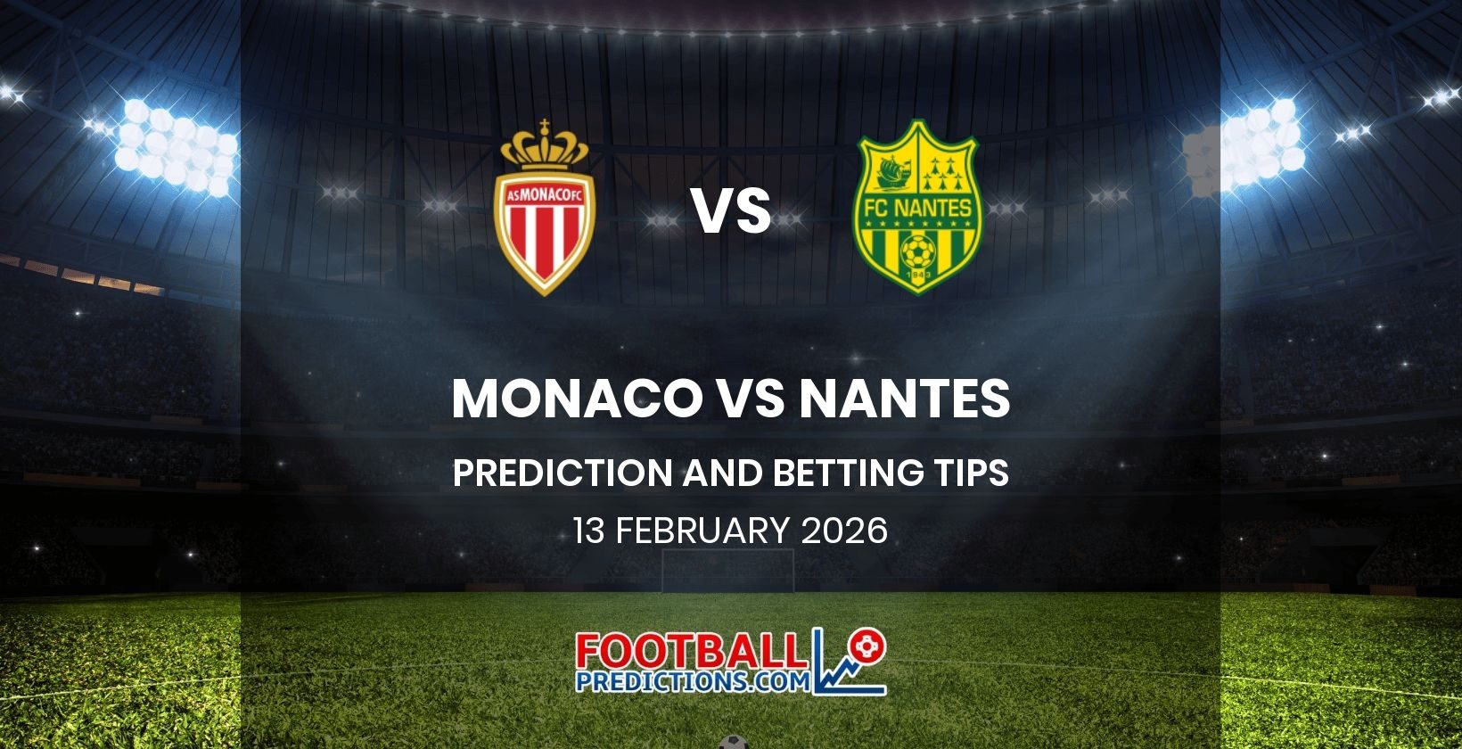 Monaco vs Nantes Prediction and Betting Tips 13 February 2026